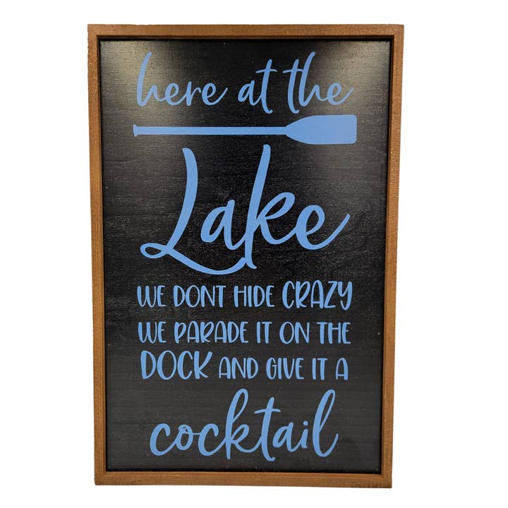 Driftless Studios - Wholesale Sign - 12x18 Here At The Lake We Don't Hide Crazy Wood Lake Signs2