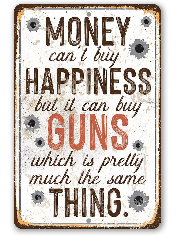 Rustic Metal Sign | Money Can Buy Guns for wholesale by Lone Star Art Metal Signs