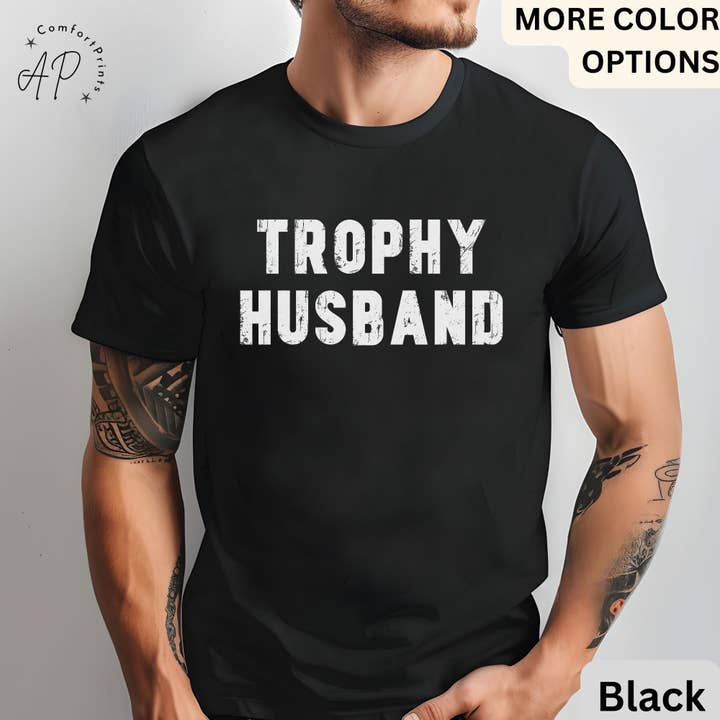 APComfortPrints - Wholesale Screen Printed T-Shirt - Men's - Trophy Husband T-Shirt, Gift For Him Shirt, Funny Husband Tee, Gift From Wife, Gift for Husband
3
