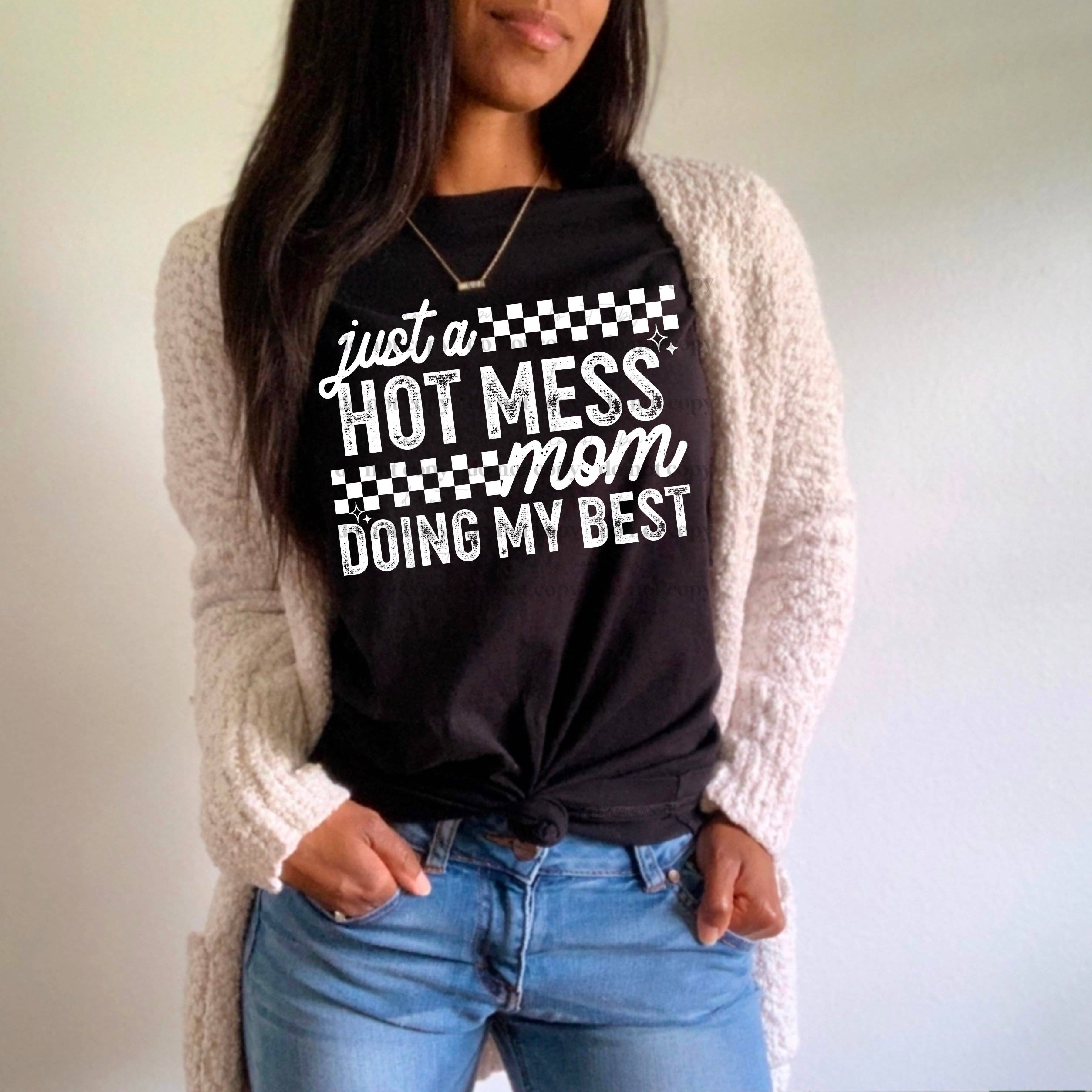 Flawless Transfers - Wholesale Sublimation Transfer - Just A Hot Mess Mom Doing My Best DTF Transfer