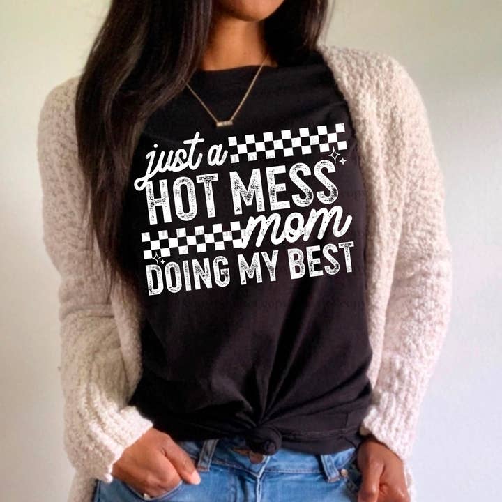 Flawless Transfers - Wholesale Sublimation Transfer - Just A Hot Mess Mom Doing My Best DTF Transfer0