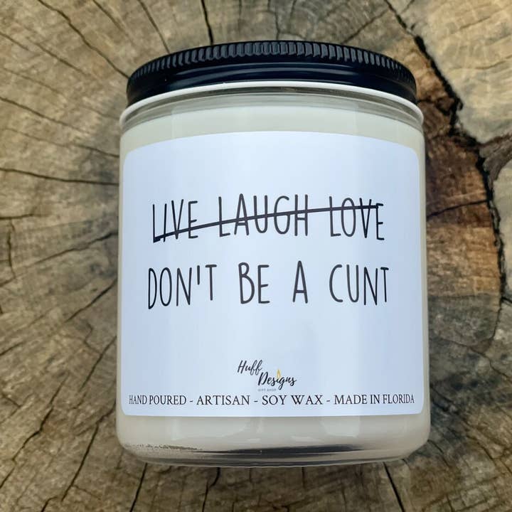 Live Laugh Love Don't Be A Cunt, regalo de amistad para venta al por mayor de Huff Designs Candle Co