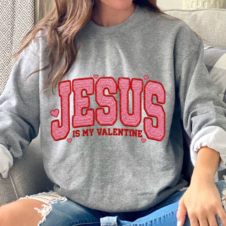 Jesus is my Valentine Sweatshirt for wholesale by Dixie Grace Mercantile