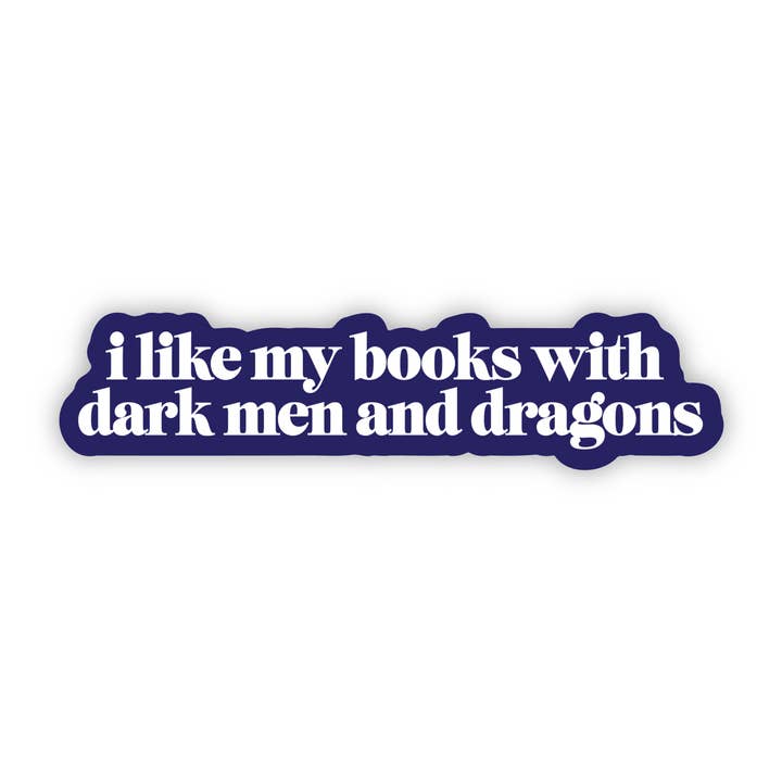 "I like my books with dark men and dragons" Text Sticker for wholesale by Big Moods