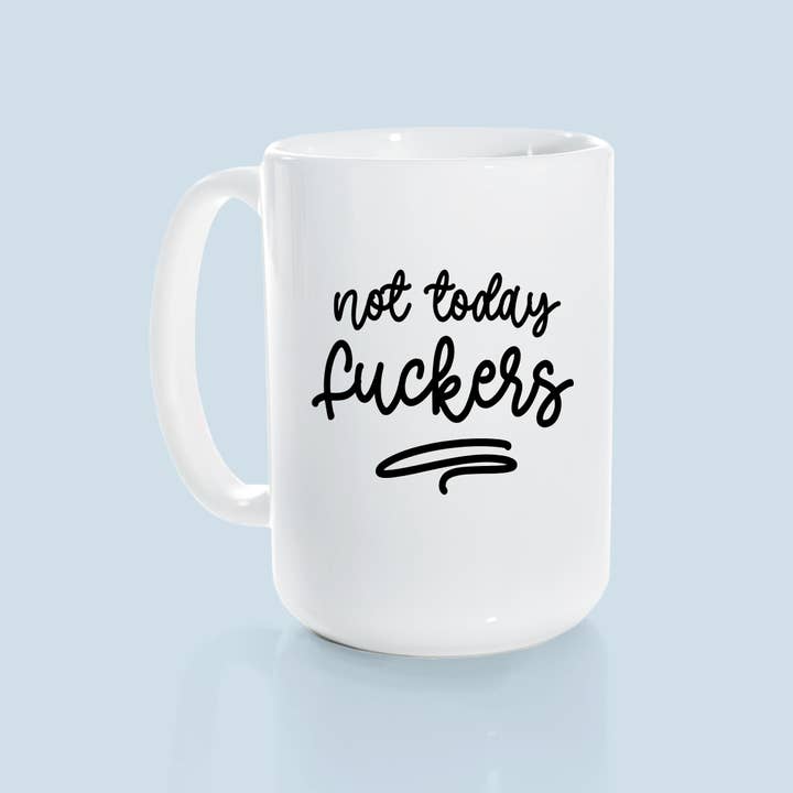 Prairie Chick Prints - Wholesale Coffee Mug - not today fuckers | ceramic mug7