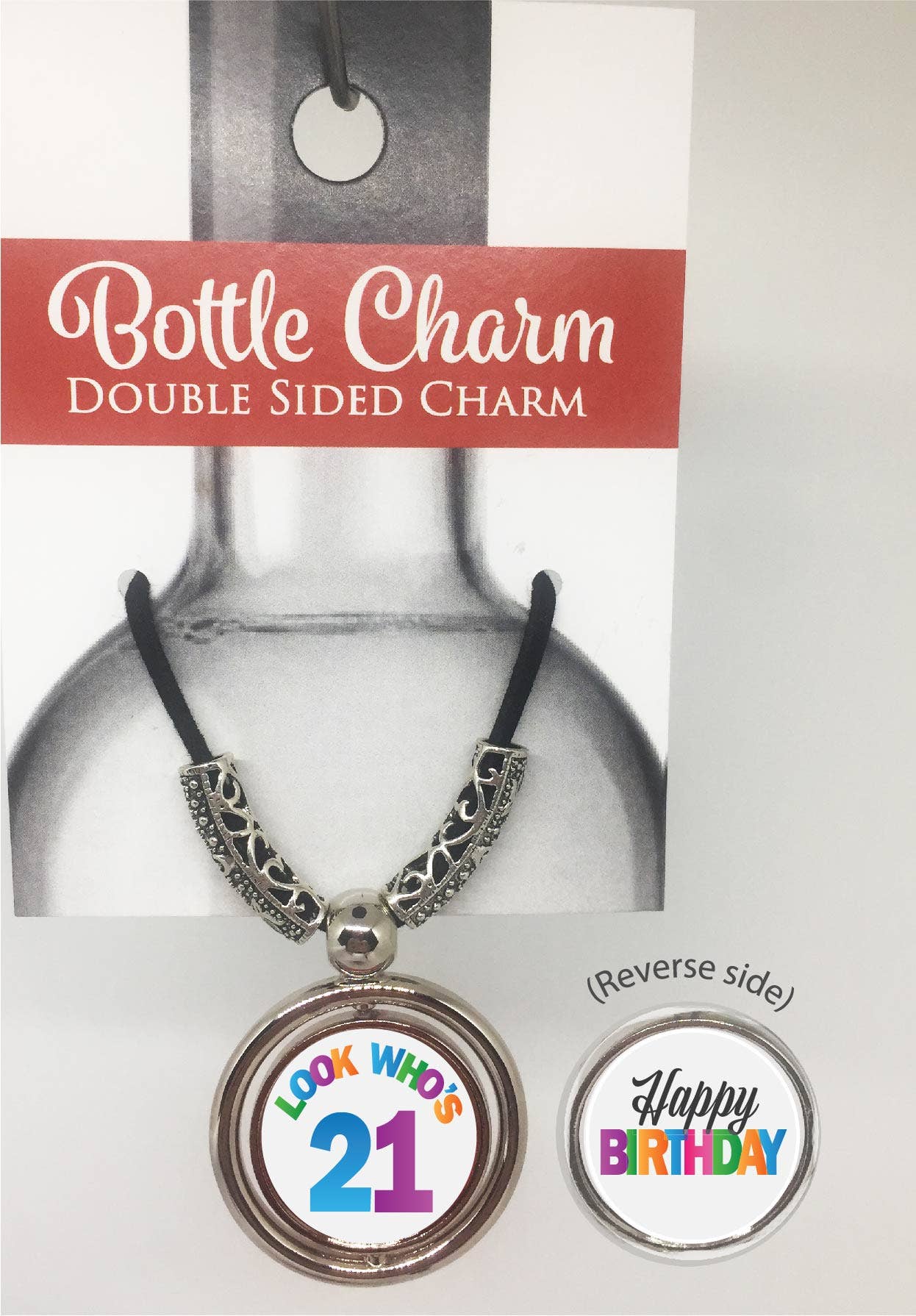 The Wine Steward LLC - Wholesale Wine Charm - Happy Birthday and Look Who's 21 Bottle Charm0