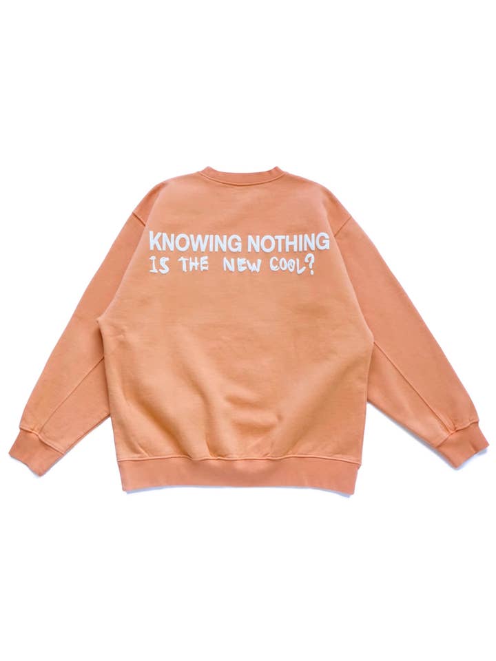 KNOWING NOTHING IS THE NEW COOL? - Sweatshirt for wholesale by 10AM