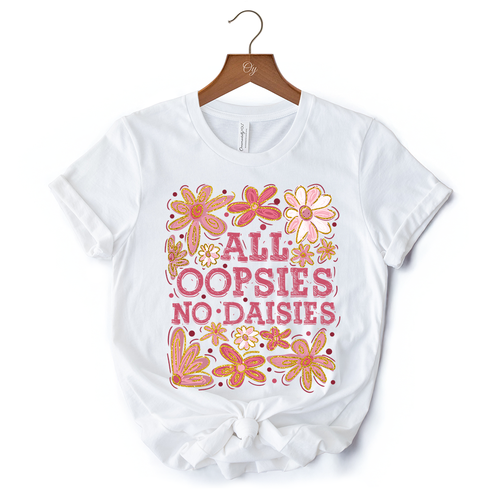 OrnamentallyYou - Wholesale Shirt - Women's - All Oopsies No Daisies Mom Floral T-Shirt, Boho Funny Quote 0