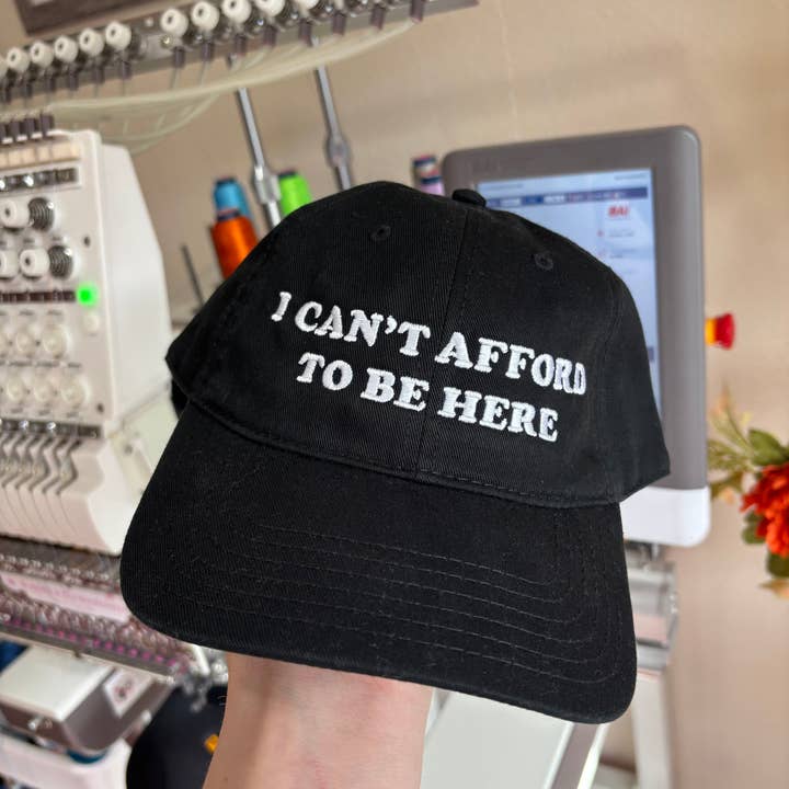 I can’t afford to be here dad hat and other Purchase Wholesale otto cap. Free Returns & Net 60 Terms on Faire trending on Faire.
