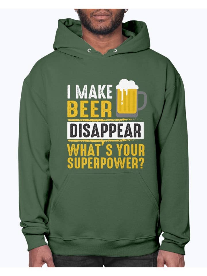 tshirt unlimited - Wholesale Hoodie – Men's - I Make Beer Disappear Whats Your Super Power - Beer - Hoodie4