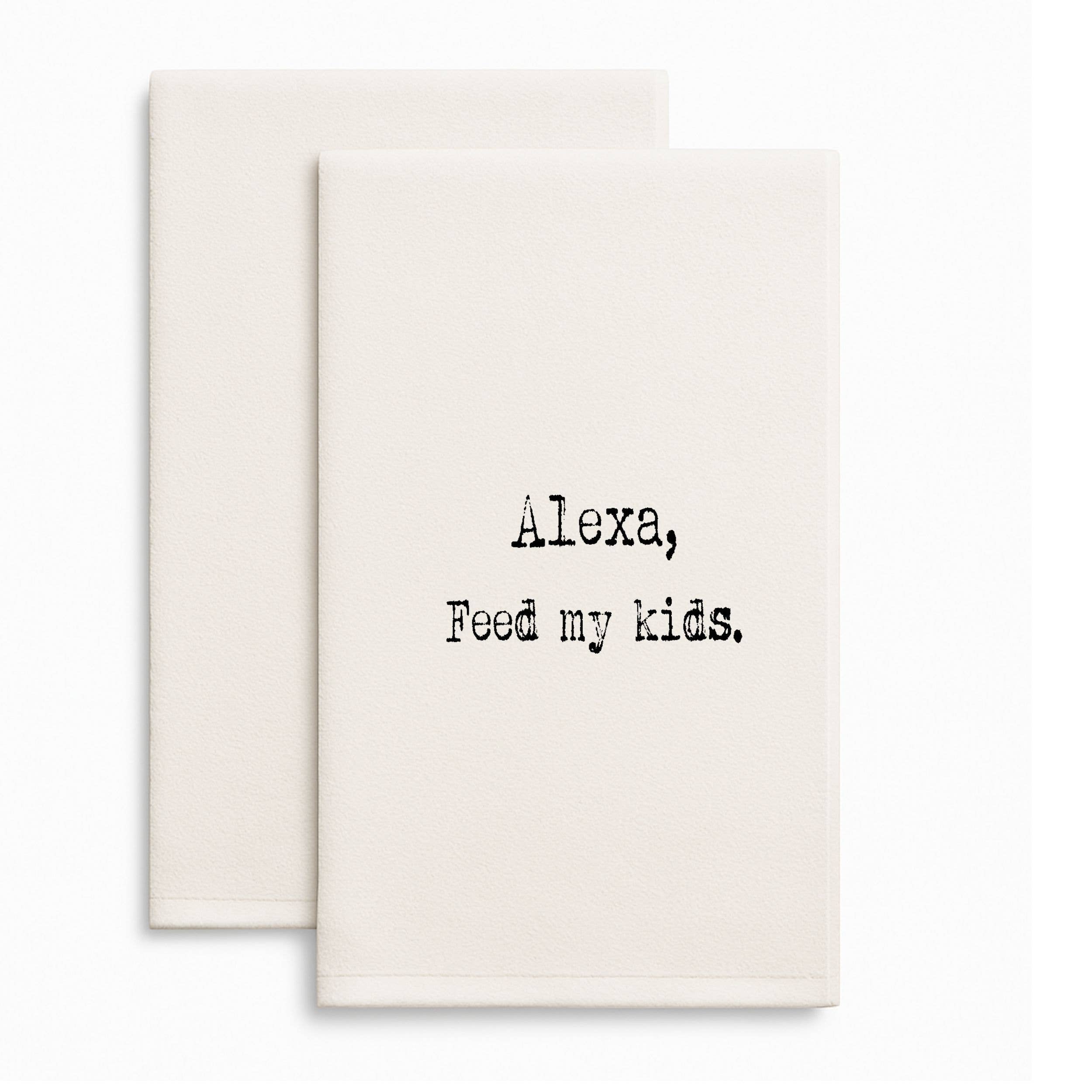 Aspen Lane - Wholesale Tea Towel - Alexa Feed My Kids funny gift towel, flour sack towel4