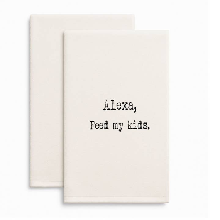 Aspen Lane - Wholesale Tea Towel - Alexa Feed My Kids funny gift towel, flour sack towel4