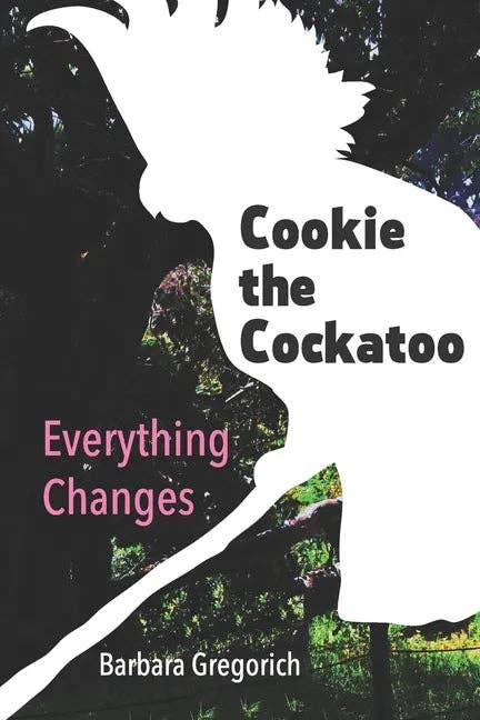 Books by splitShops - Wholesale Poetry & Drama - Cookie the Cockatoo: Everything Changes - Paperback0