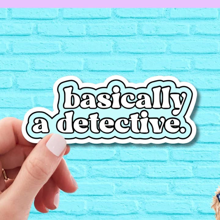 Basically a Detective Vinyl Sticker | Funny Sticker | True Crime Sticker |Water Bottle Sticker |Murder Shows |Laptop Sticker |Kindle Sticker for wholesale by That Crafty Agent