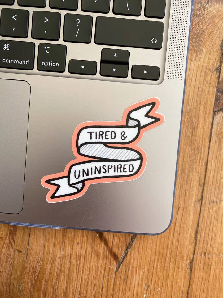 Tired & Uninspried Waterproof Vinyl Sticker for wholesale by Eilldh Illustrates