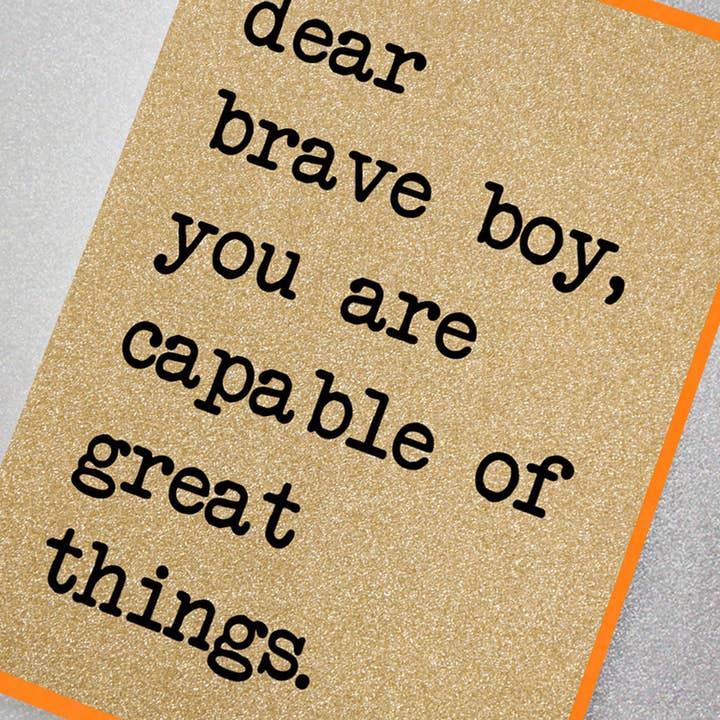 Dear Brave Boy, You Are Capable of Great Things for wholesale by Five Dollar Shake & Counting Stars