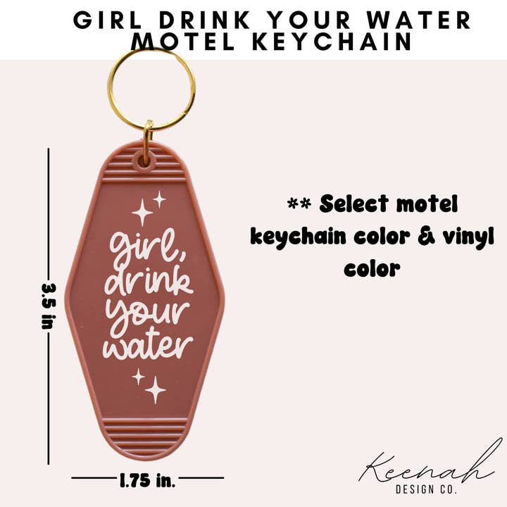 Girl, Drink Your Water - Motel Keychain for wholesale by Keenahdesignco