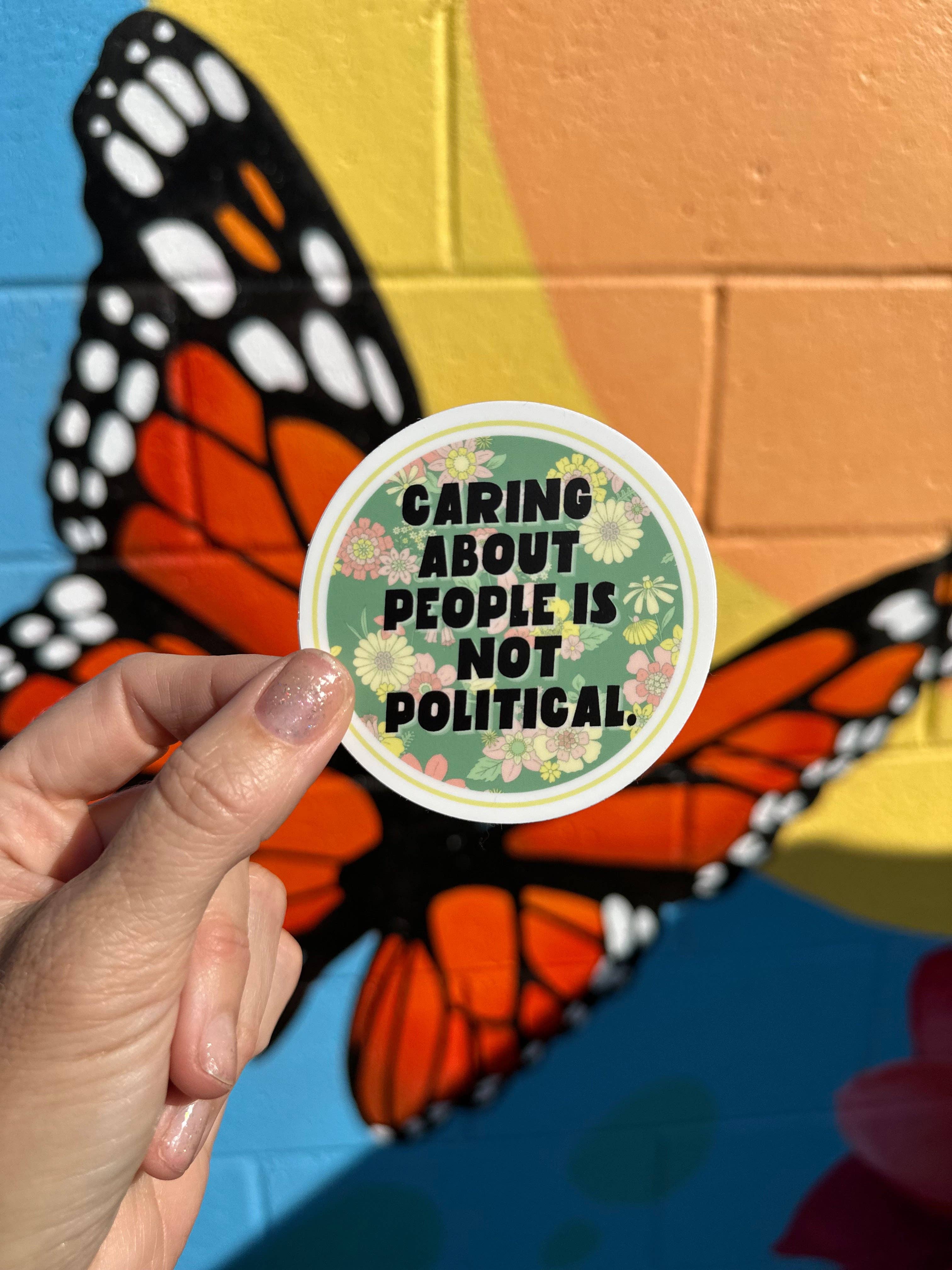 Hilarious Humanitarian - Wholesale Sticker - Caring About People Is Not Political Sticker2