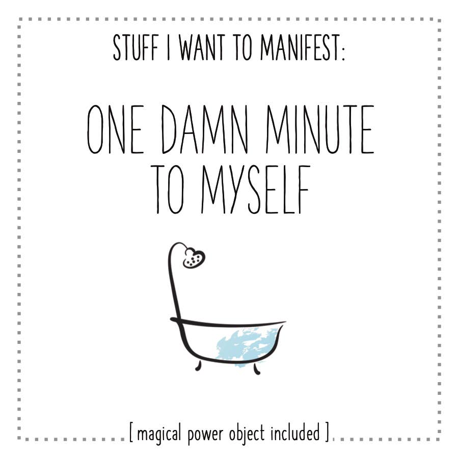 warm human - Wholesale Meditation Supplies - Stuff I Want To Manifest: One Damn Minute To Myself1