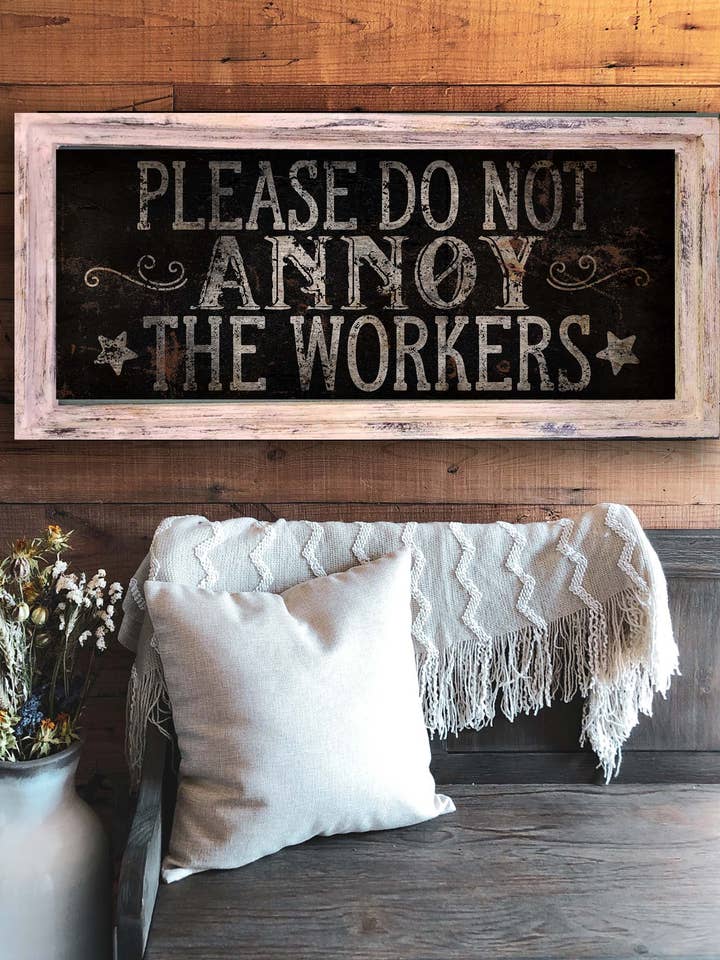 Do Not Annoy the Workers - 14.5" x 30" Medium Rectangle for wholesale by TroubleMaker Trading Company