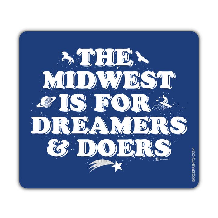 The Midwest is for Dreamers and Doers for wholesale by Bozz Prints