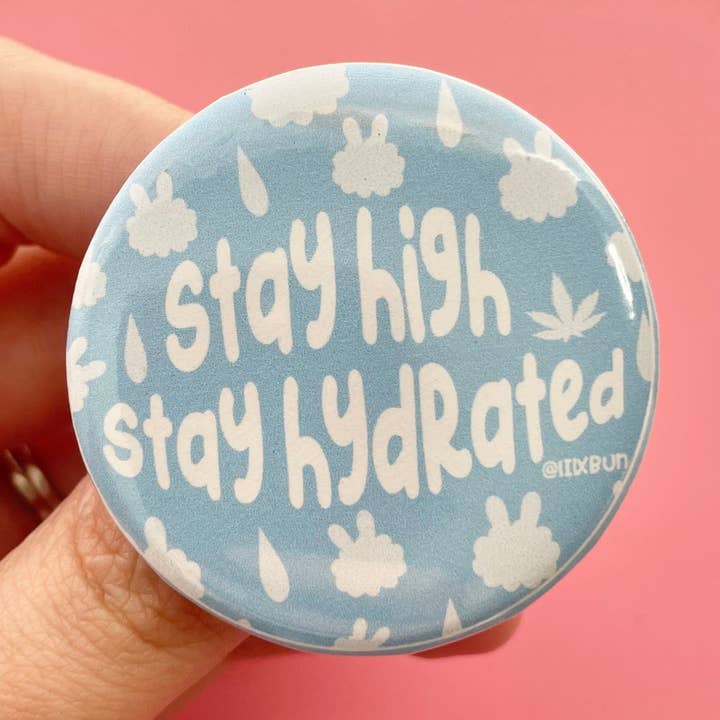 Stay High Stay Hydrated Button 1,75" voor wholesale door lilxbun