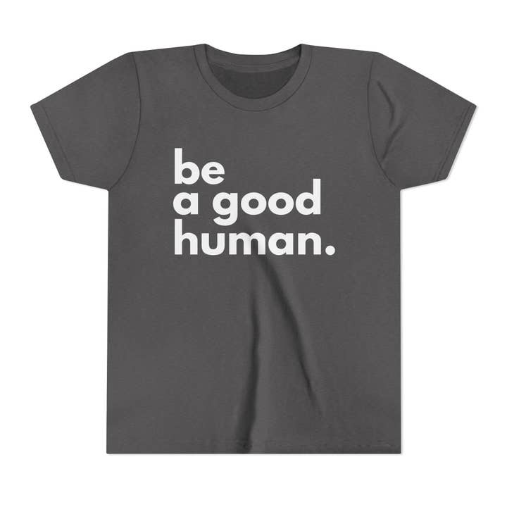 Design Carolinas - Wholesale Screen Printed T-Shirt - Kids - Be a Good Human - Positive Message Kid's T-Shirt6