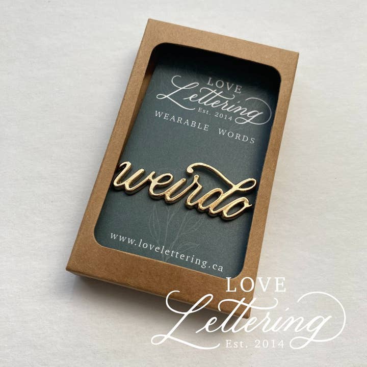 Calligraphy Pin - Weirdo - Wearable Words Gold Plated Pin for wholesale by Love Lettering