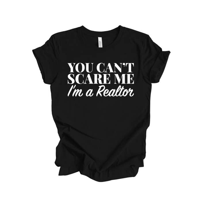 Realtor Swag Shop - Wholesale Screen Printed T-Shirt - Women's - You Can't Scare Me I'm a Realtor T-Shirt1