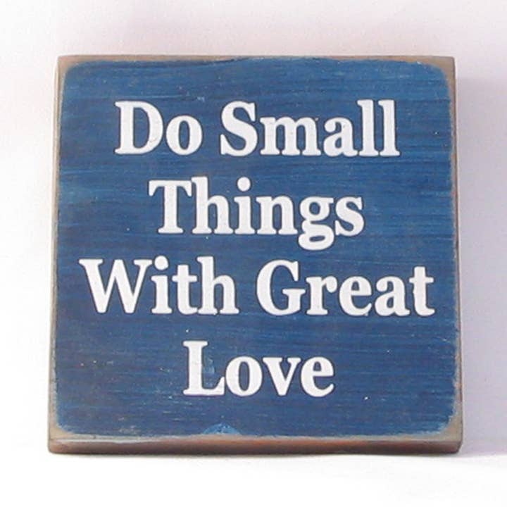 Do Small Things with Great Love Wooden Sign, Do Small Things for wholesale by New Direction Crafters
