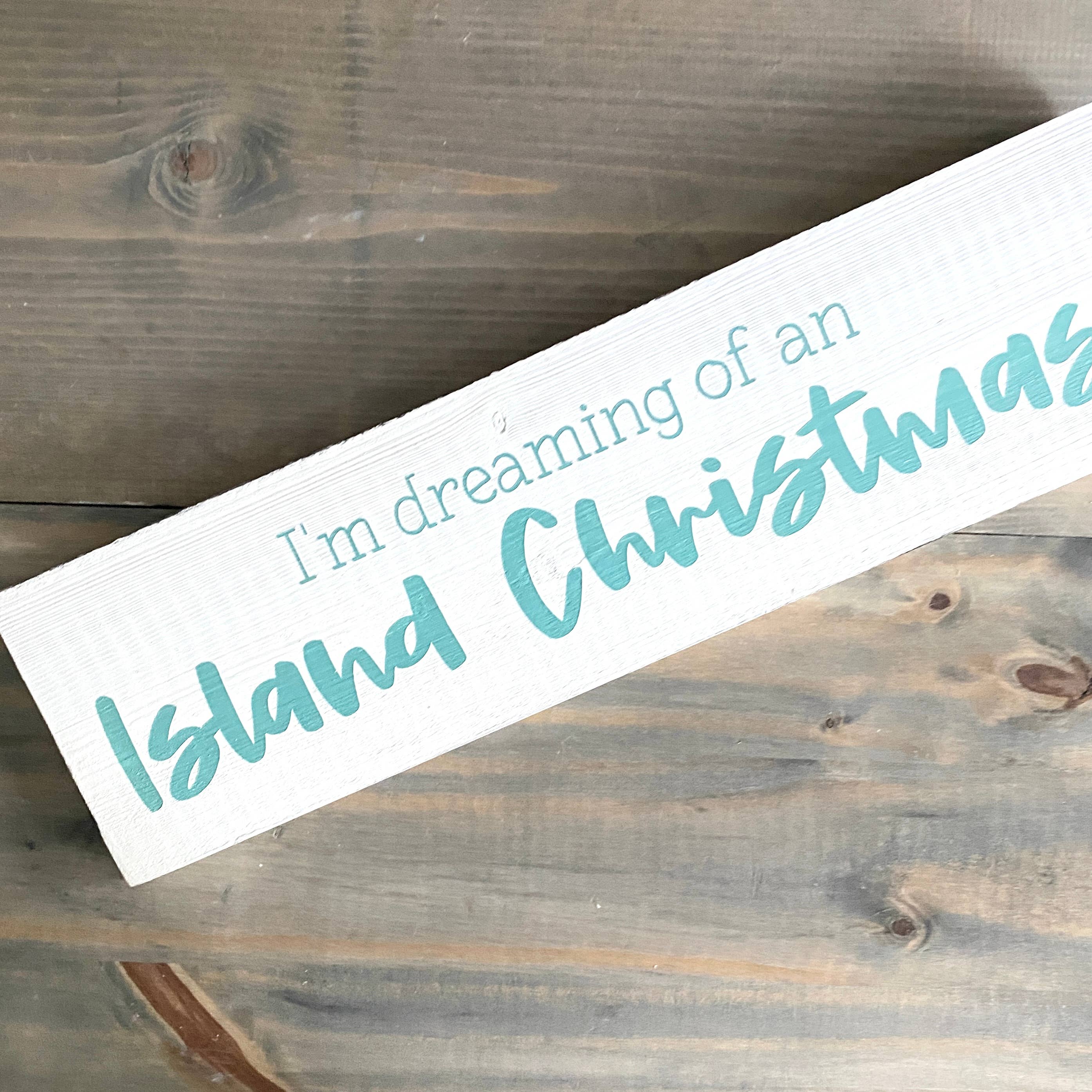 Anchored Soul Designs - Wholesale Sign - I'm dreaming of an Island Christmas Beach Sign, coastal gift1