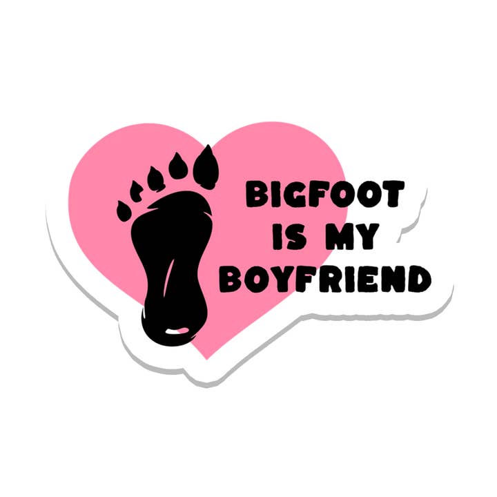Bigfoot är min pojkvän | Rolig | Vattentät klistermärke | 3,5" för wholesale av Rebel and Siren Stickers