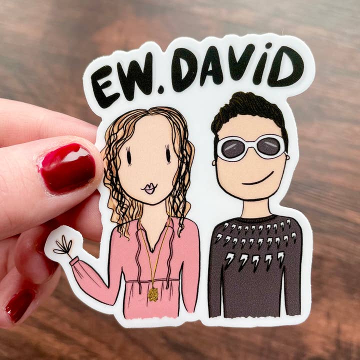 Ew, David! Schitt’s Creek Sticker for wholesale by The Creative Ink