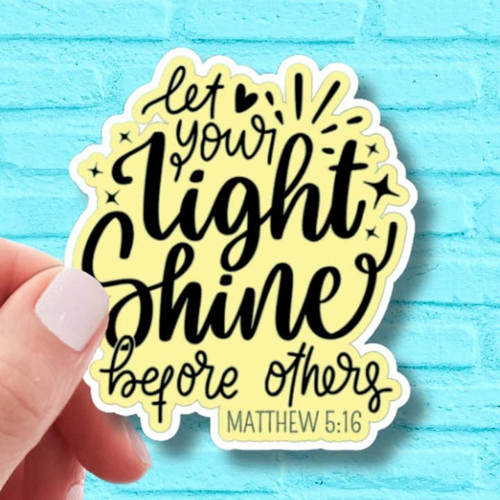 Let Your Light Shine Before Others Vinyl Sticker | Matthew 5:16 | Faith Sticker | Laptop Sticker | Cute Sticker | Bible Verse Sticker |Water Bottle Sticker for wholesale by That Crafty Agent