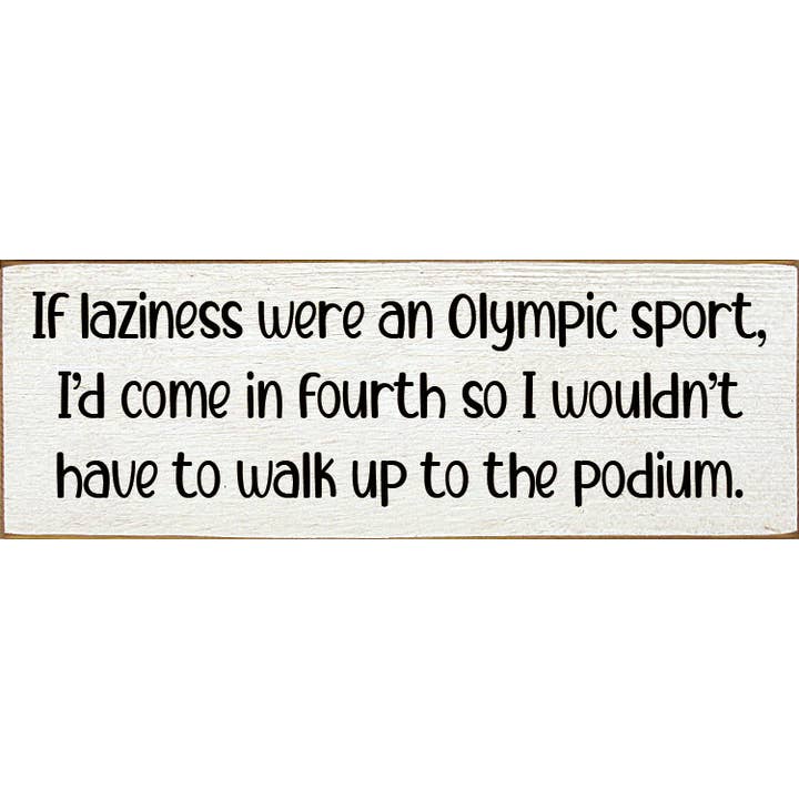 SAWDUST CITY - Vendita all'ingrosso Cartelli - Se la pigrizia fosse uno sport olimpico, arriverei quarto...8