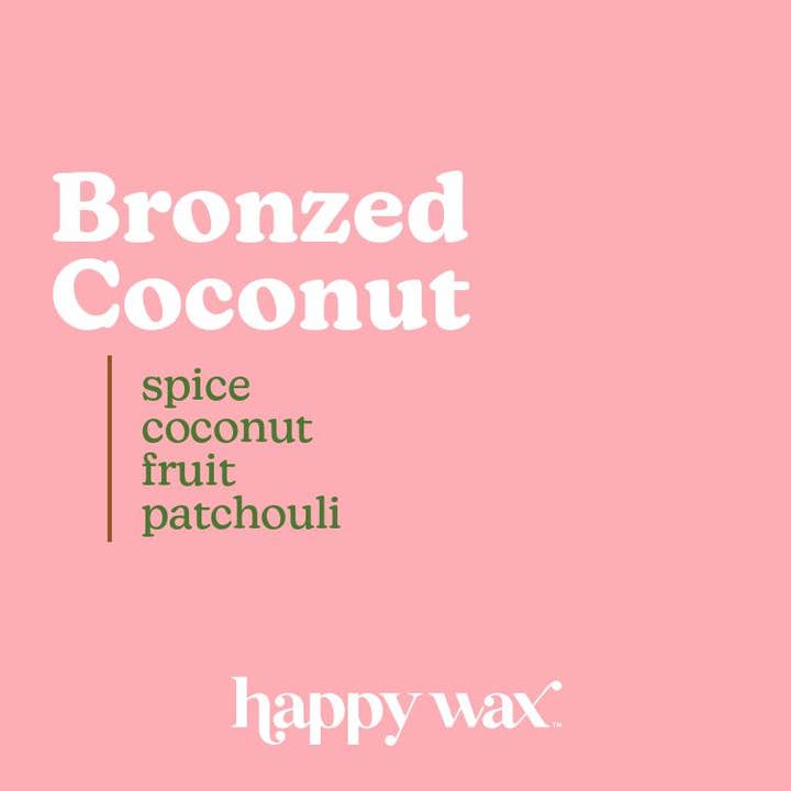 Happy Wax - Wholesale Wax Melt - Bronzed Coconut Wax Melts - Eco Tin (4 oz) or 8 oz Pouch