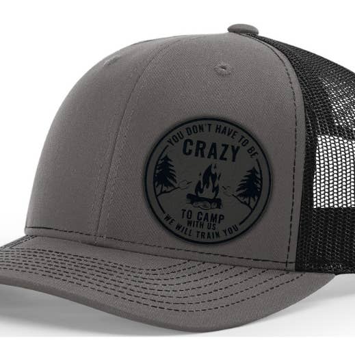 Don't Have to Be Crazy to Camp with Us Hat for wholesale by Sugar City Maker