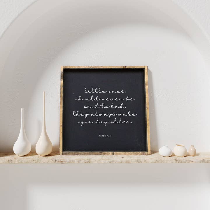 Williamraedesigns - Wholesale Sign - Little Ones Should Never Go to Bed - Peter Pan Wood Sign