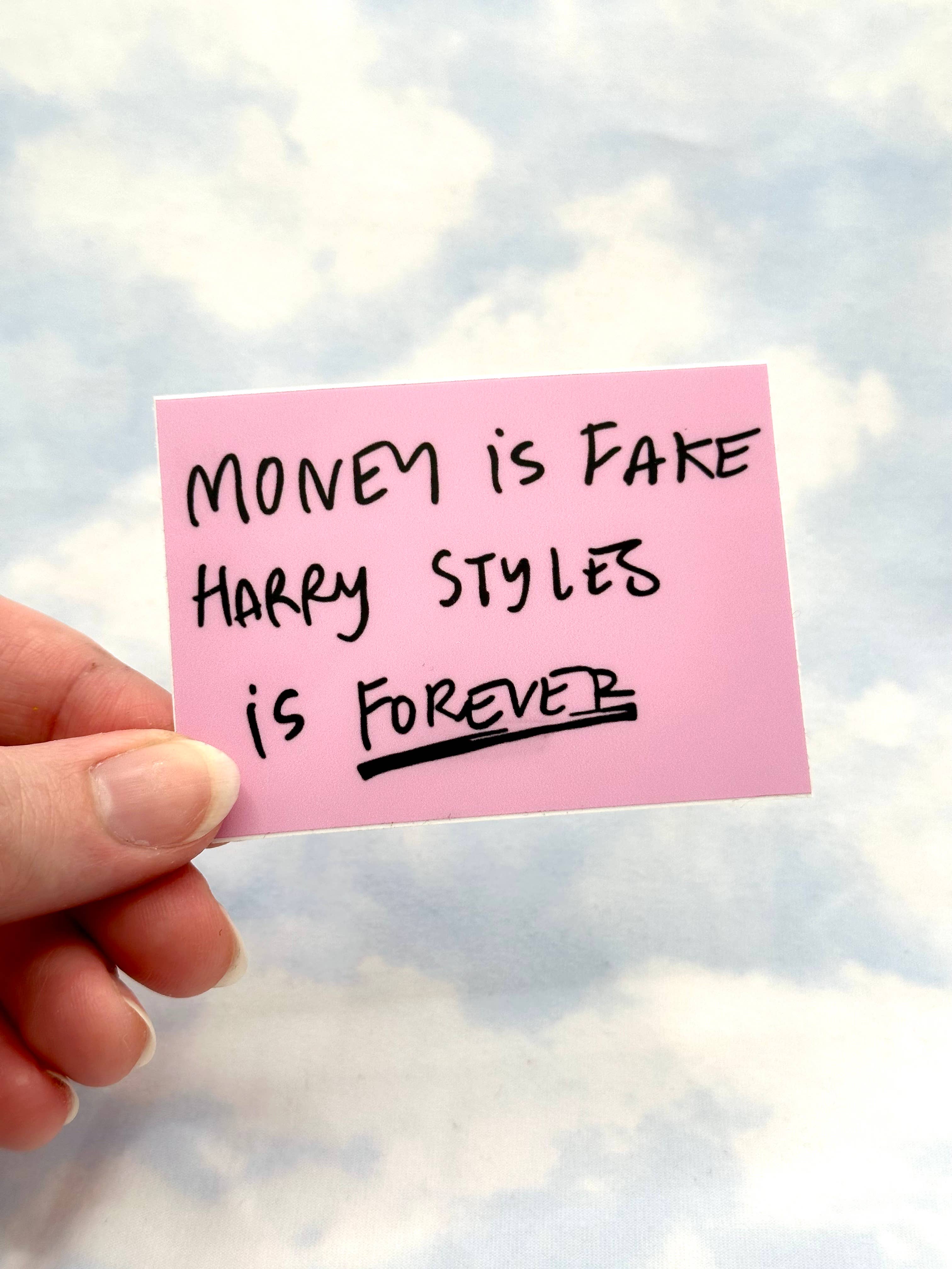 Troll Bogies Handmade - Wholesale Sticker - "Money is Fake, Harry Styles is Forever" sticker