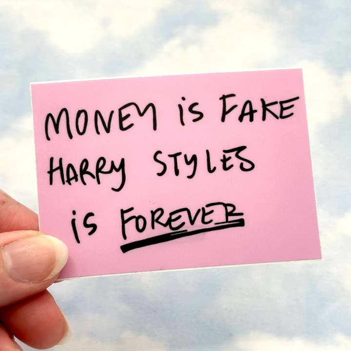 Troll Bogies Handmade - Wholesale Sticker - "Money is Fake, Harry Styles is Forever" sticker0
