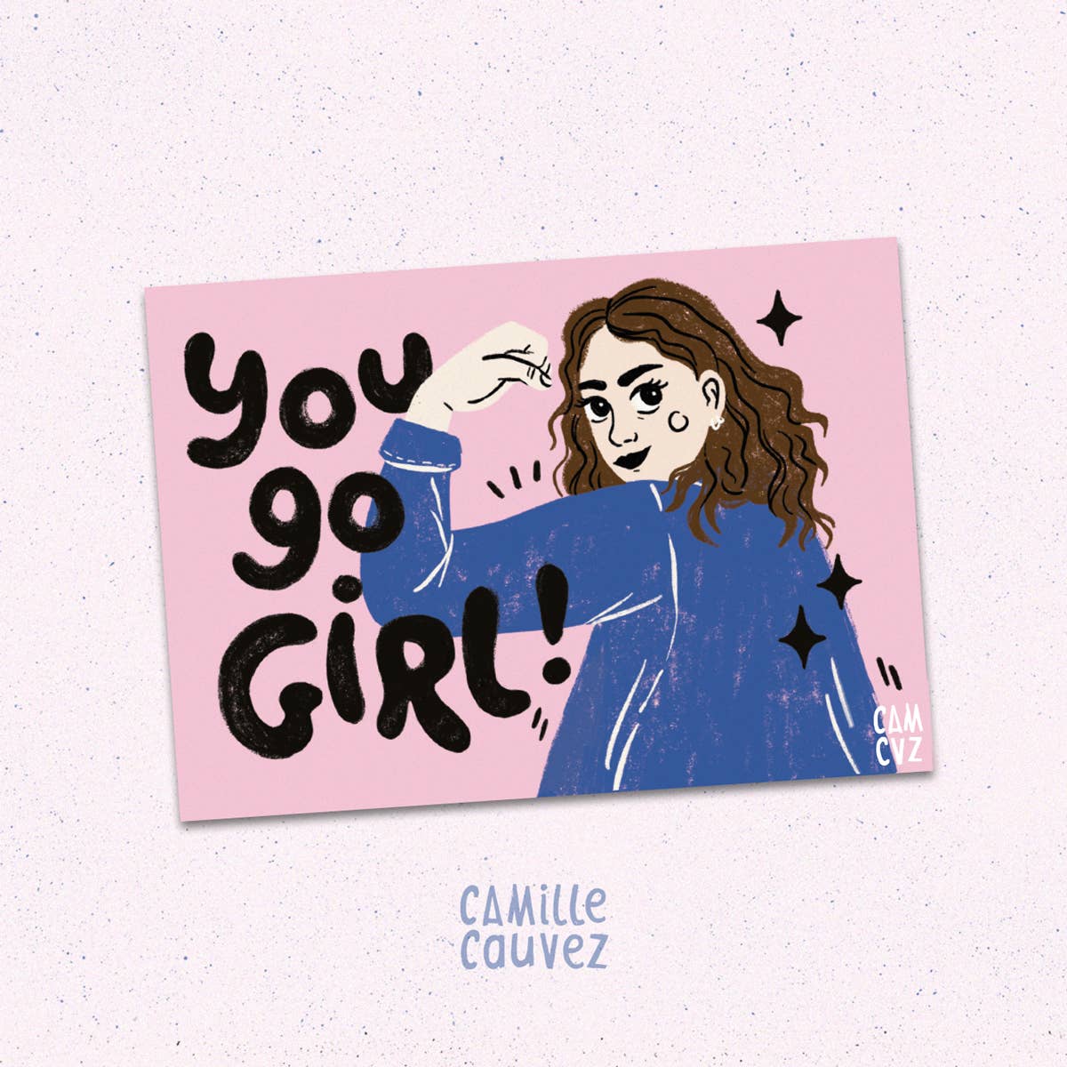 Camille Cauvez illustration et papeterie - Wholesale Poster - Display You go girl | empowerment, feminism, strong girl1