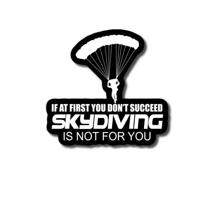 Als het je in het begin niet lukt, is parachutespringen niets voor jou Sticker voor wholesale door Lyrical River Designs