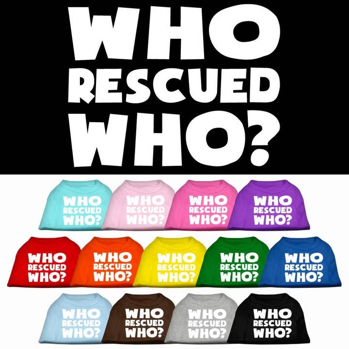 Pet Shirt "Who Rescued Who?" for wholesale by As You Wish Apparel