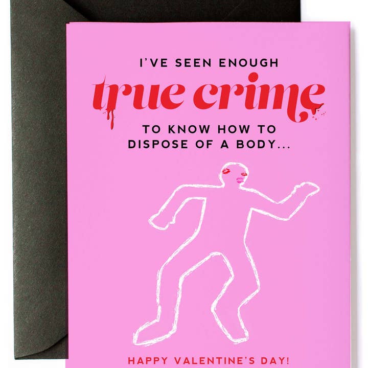 True Crime Junkie - Funny Valentine's Day Greeting Card True Crime Junkie - Funny Valentine's Day Greeting Card