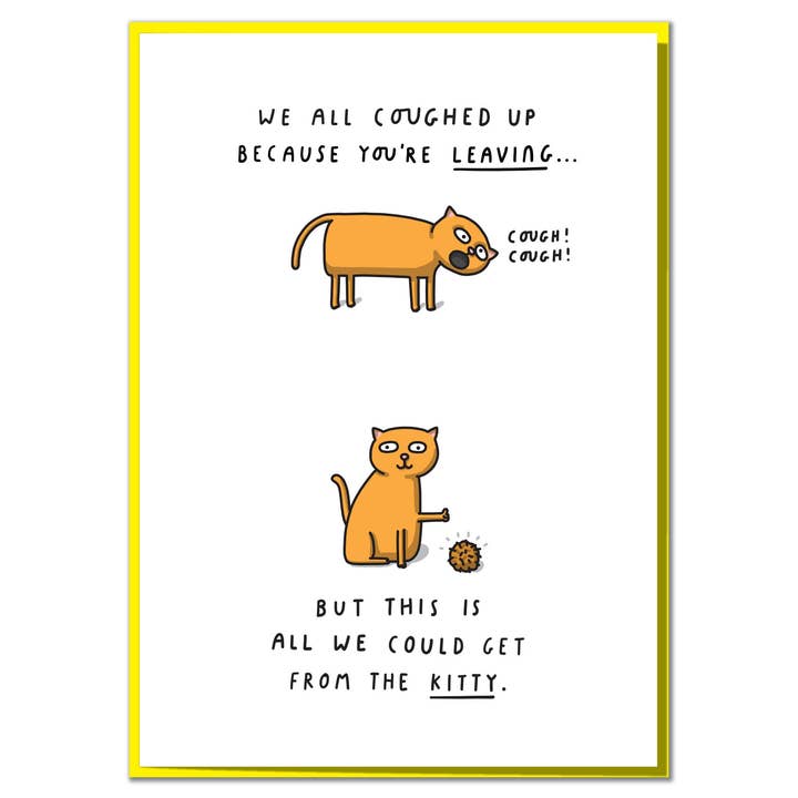 We All Coughed Up Because You're Leaving. New Job Card, Cat for wholesale by Mungo And Shoddy