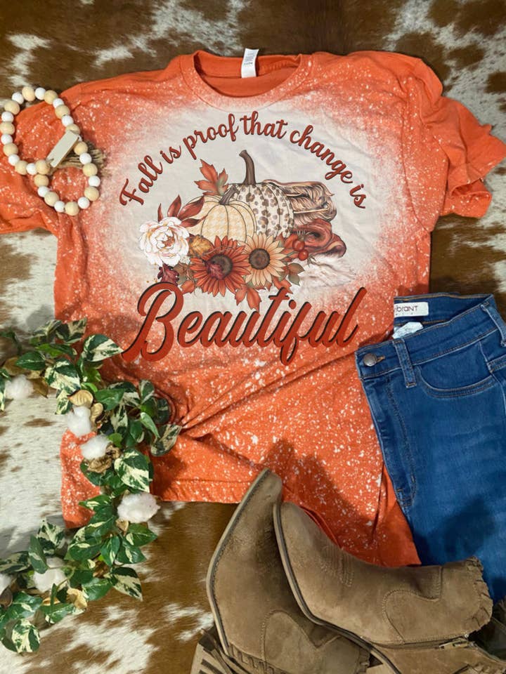 Fall is Proof Change is beautiful Bleach Tee for wholesale by Cute As A Rustic Button