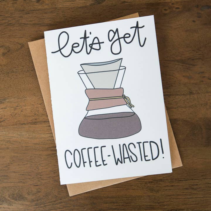 Let's Get Coffee Wasted - coffee card - chemix - for wholesale by Stone Donut Design, LLC