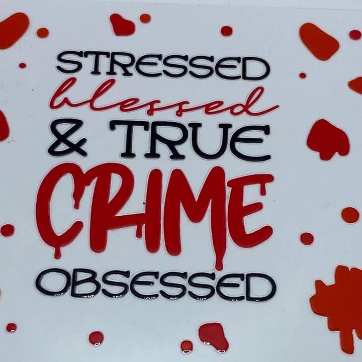 ASAP Craft Supplies - Wholesale Sublimation Transfer - True Crime Obsessed UV DTF 16oz cup wrap - double sided - Permanent Decal - Ready to apply