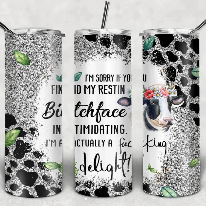 Resting Bitch Face Cow Tumbler for wholesale by Totally Tumblers LLC