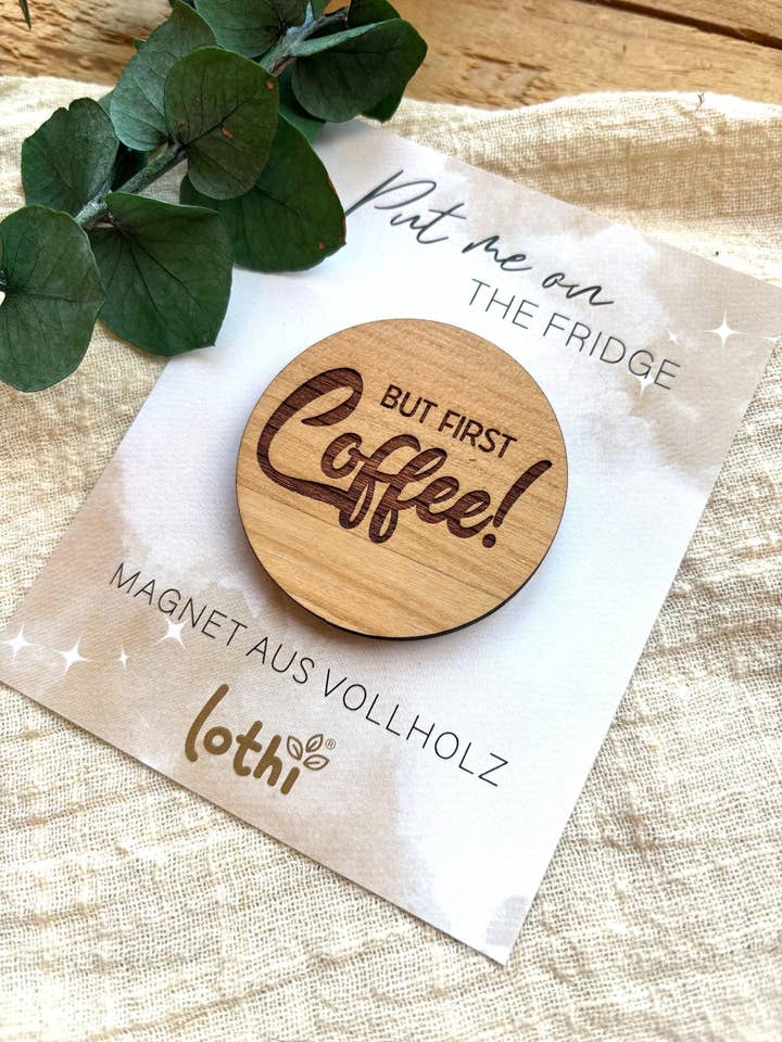 Wooden Magnet | Fridge Magnet | Wood Magnet | Solid Wood | Magnet Quote | Furst Coffee | Coffee Lover | Gift Idea for wholesale by Lothi